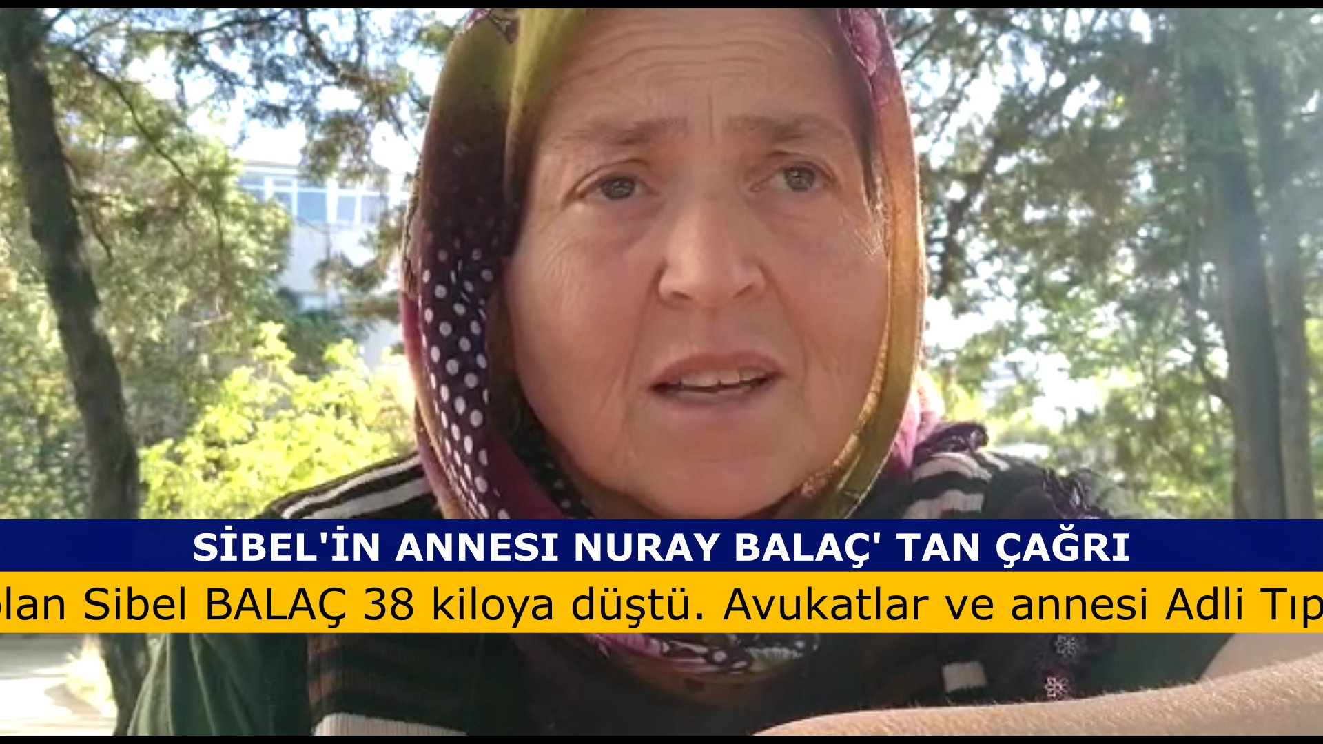 SİBEL'İN ANNESİ NURAY BALAÇ'TAN ÇAĞRI