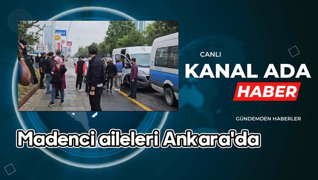 Açlık grevinde olan madencilerin aileleri Ankara'da