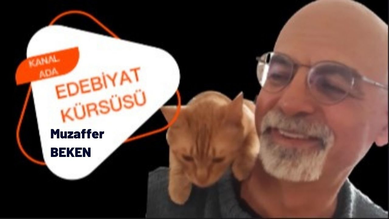 EDEBİYAT KÜRSÜSÜ... MUZAFFER BEKEN