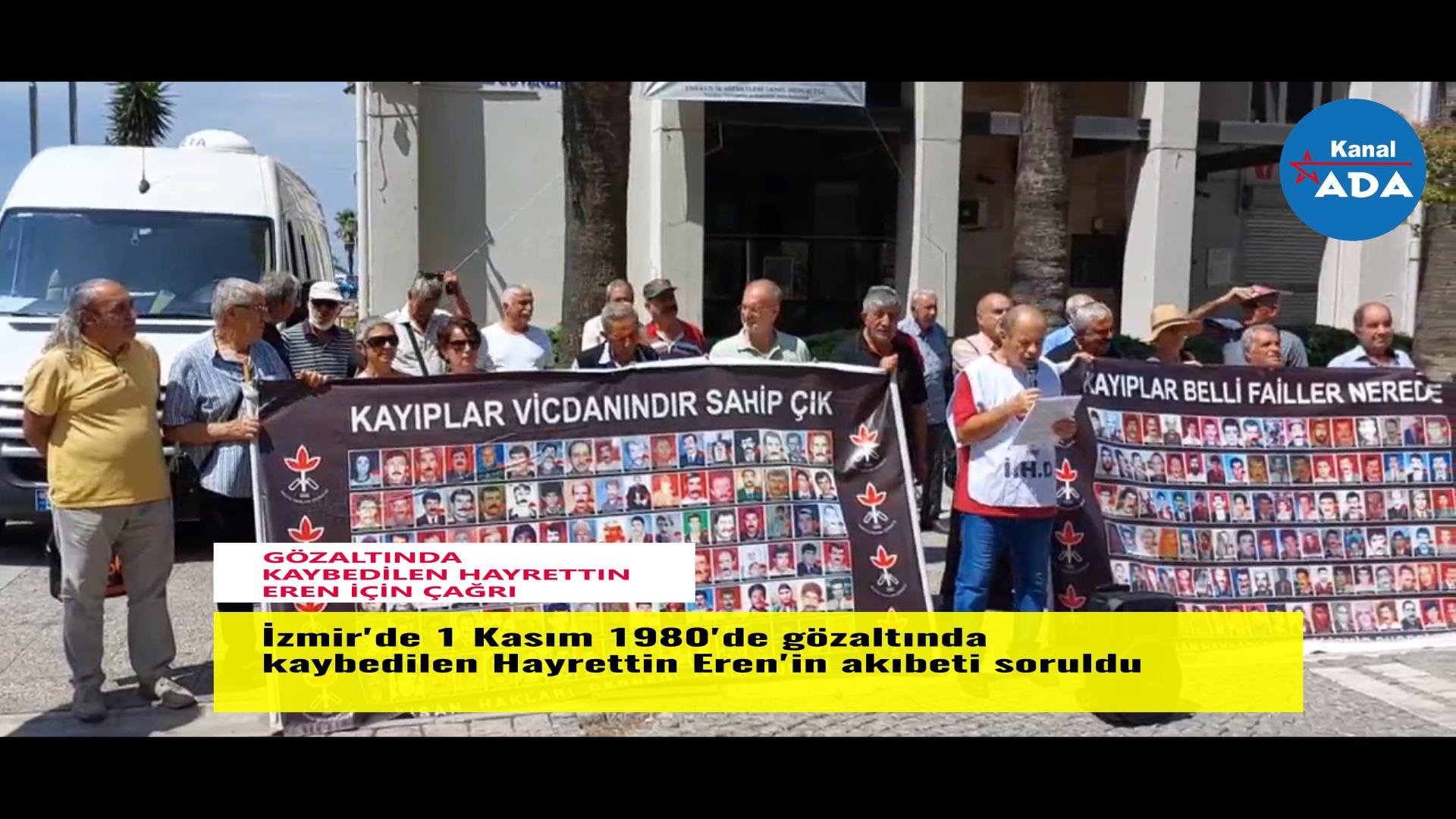 GÖZALTINDA KAYBEDİLEN HAYRETTIN EREN İÇİN  ÇAĞRI