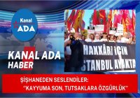  Şişhane'den seslendiler: Kayyuma son, tutsaklara özgürlük