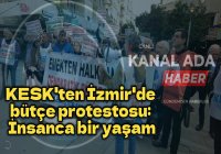 KESK'ten İzmir'de bütçe protestosu: İnsanca bir yaşam